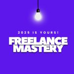 Freelancing Mastery